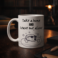 Take a Bone and Leave Me Alone | Funny Dog Lover Gift